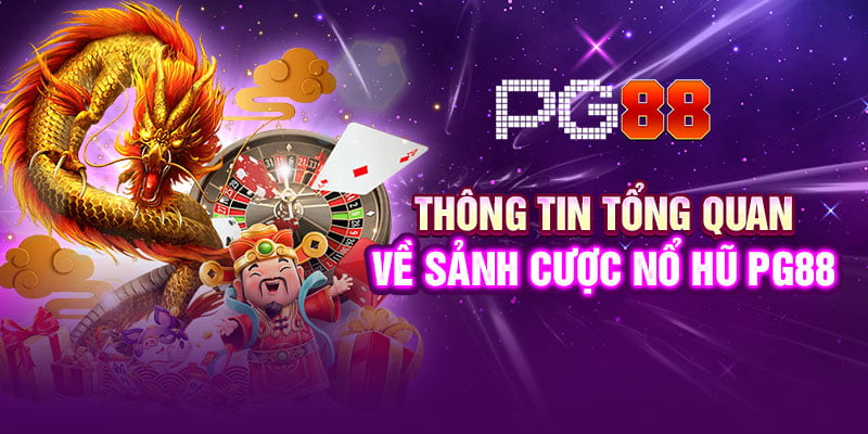 Nổ hũ PG88 là một chuyên mục sở hữu hàng trăm trò giải trí độc đáo khác nhau